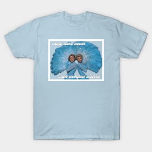 Sisters Sisters T-Shirt